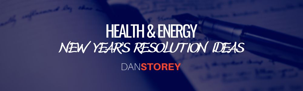 Ideas For New Year's Resolutions - Health and Energy