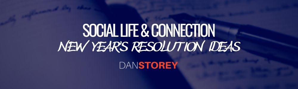 Ideas For New Years Resolutions - Social Life