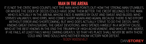Man in the Arena - Roosevelt Quote