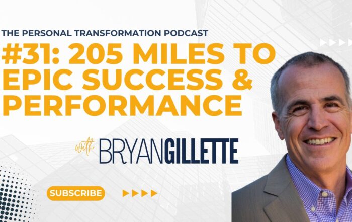 205 Miles to Success- Reaching EPIC Performance w Bryan Gillette