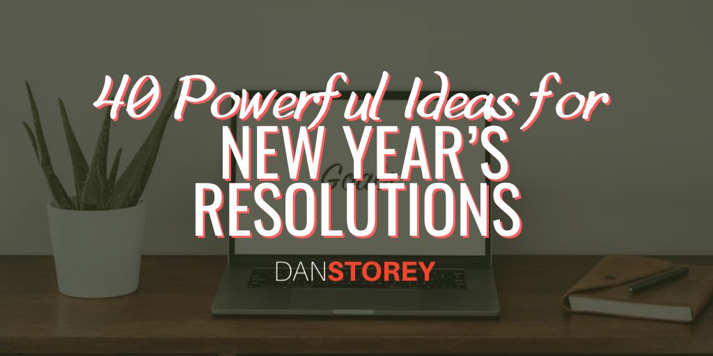 40 Ideas for New Years Resolutions